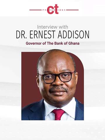 Interview with Dr. Ernest Addison, Governor of The Bank of Ghana